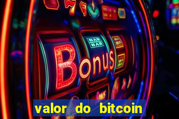 valor do bitcoin em 2020 em reais